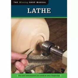 The Missing Shop Manual: Lathe